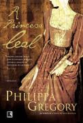 Livro A Princesa Leal - Philippa Gregory [2009]