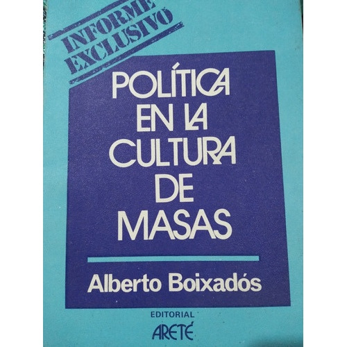 Política En La Cultura De Masas: Alberto Boixadós