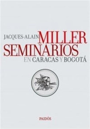 Seminarios En Caracas Y Bogota.miller, Jacques Alain