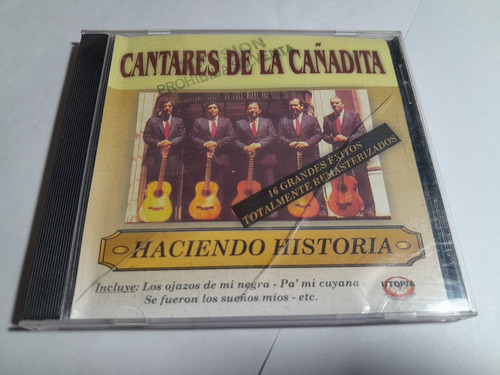 Cd - Cantares De La Cañadita - Haciendo Historia - 2004