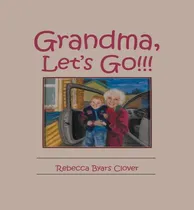 Comprar Libro Grandma, Let's Go!!! - Clover, Rebecca Byars