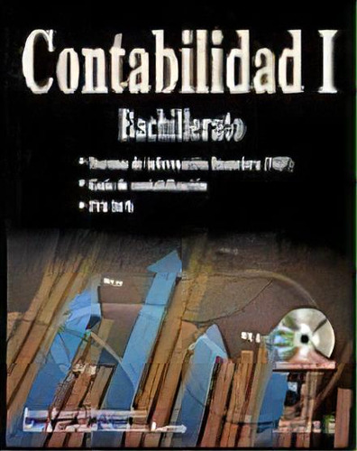 Contabilidad I, Bachillerato.: Normas De Informacion Financiera (nif), Guia De Contabilizacion, Iva, De Jesus Garcia Hernandez. Editorial Trillas, Edición 1 En Español, 2013