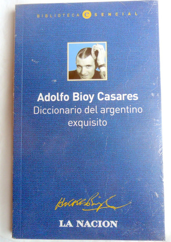 Adolfo Bioy Casares - Diccionario Del Argentino Exquisito