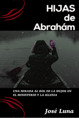 Libro Hijas Abraham!: Una Mirada Al Rol Mujer En El