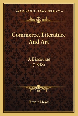 Libro Commerce, Literature And Art: A Discourse (1848) - ...