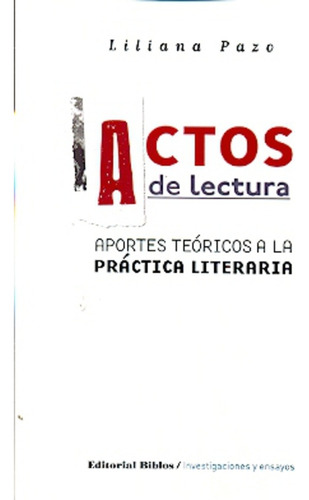 Actos De Lectura. Aportes Teóricos A La Práctica Literaria -