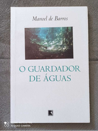 O Guardador De Águas - Manoel De Barros