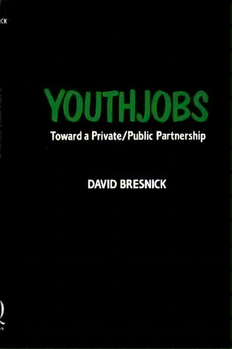 Youthjobs : Toward A Private/public Partnership, De David Bresnick. Editorial Abc-clio, Tapa Dura En Inglés
