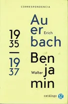 Comprar Correspondencia Entre Erich Auerbach Y Walter Benjamin, De 