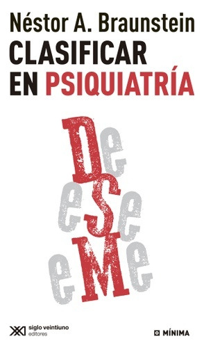 Clasificar En Psiquiatría, Néstor Braunstein, Ed. Siglo Xxi