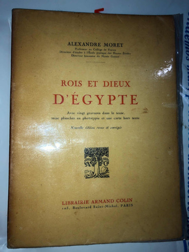 Alexandre Moret : Reyes Y Dioses De Egipto