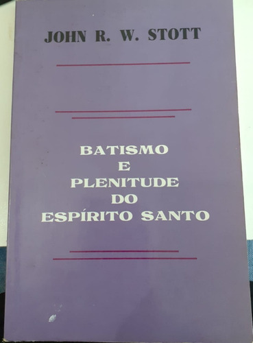 Livro: Batismo E Plenitude Do Espírito Santo 