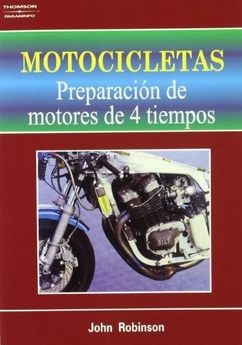 Motocicletas / Preparación De Motores De 4 Tiempos - John Ro, De John Robinson. Editorial Paraninfo En Español