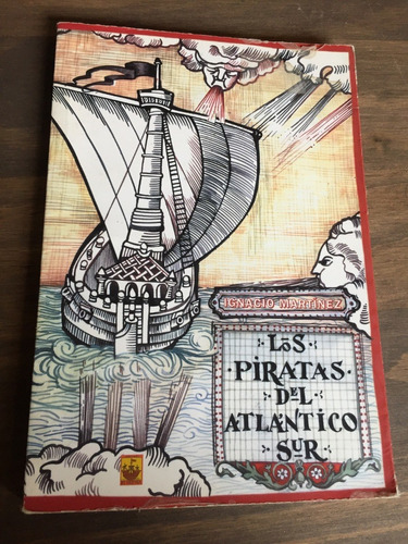 Libro Los Piratas Del Atlántico Sur - Ignacio Martínez 