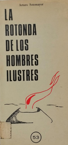 La Rotonda De Los Hombre Ilustres Arturo Sotomayor