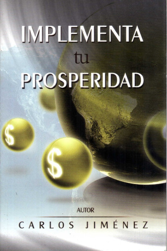 Implementa Tu Prosperidad - Carlos Jimenez