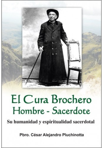 El Cura Brochero - Hombre-sacerdote - Nemul