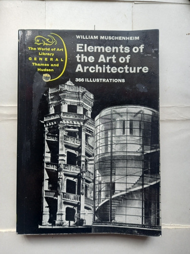 Elements Of The Art Of Architecture - William Muschenheim