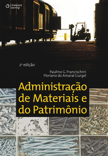 Administração de materiais e do patrimônio, de Francischini, Paulinho. Editora Cengage Learning Edições Ltda., capa mole em português, 2013