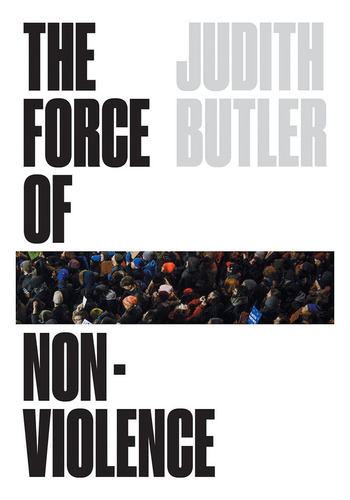 The Force Of Non-violence - Butler Judith