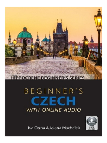 Beginner's Czech With Online Audio - Jolana Machalek, . Eb18