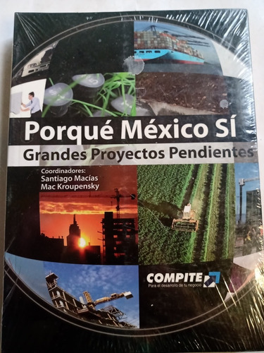Libro Porqué México Sí Grandes Proyectos Pendientes