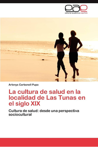 Libro: La Cultura De Salud En La Localidad De Las Tunas En E