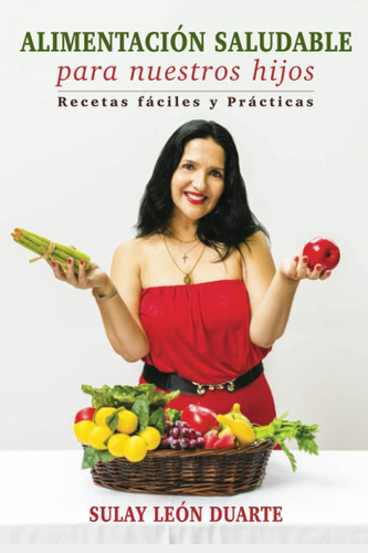 Libro Alimentación Saludable Para Nuestros Hijos (spanish Ed