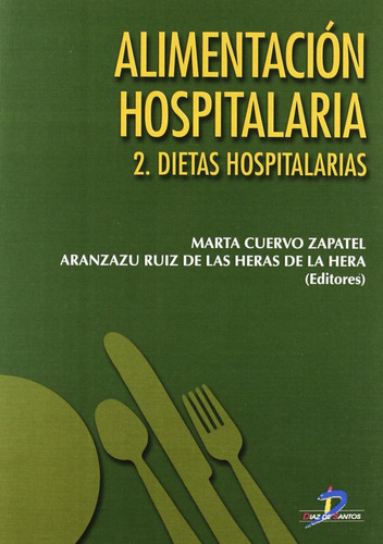 Alimentación Hospitalaria. Tomo 2. Dietas Hospitalarias ..