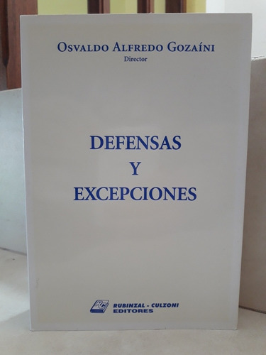 Derecho. Defensas Y Excepciones. Osvaldo Alfredo Gozaíni (d)