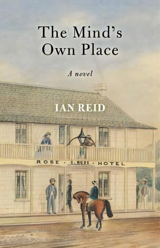 The Mind's Own Place, De Ian Reid. Editorial Uwa Publishing, Tapa Blanda En Inglés