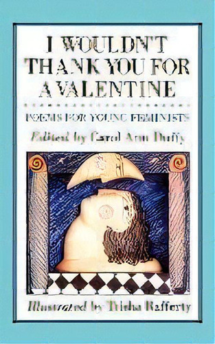I Wouldn't Thank You For A Valentine : Poems For Young Feminists, De Carol Ann Duffy. Editorial Henry Holt & Company Inc, Tapa Blanda En Inglés, 1997