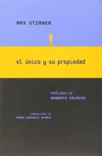 El Único Y Su Propiedad - Stirner, Max, De Stirner, Max. Editorial Sexto Piso En Español