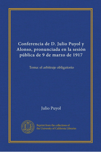 Libro: Conferencia D. Julio Puyol Y Alonso, Pronunciada E