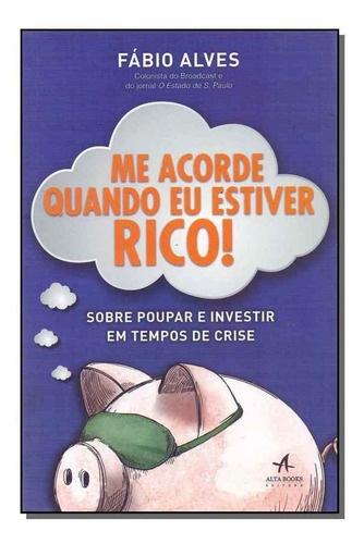 Livro Me Acorde Quando Eu Estiver Rico!