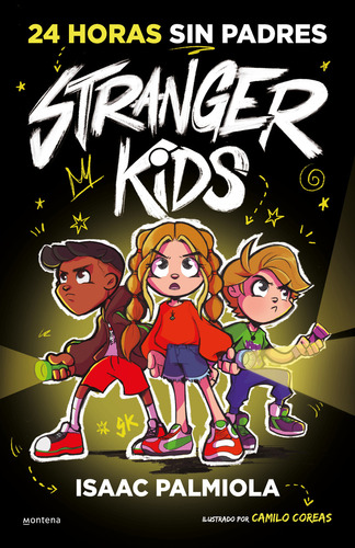 Stranger Kids 1 - 24 Horas Sin Padres, De Palmiola, Isaac., Vol. 1. Editorial Montena, Tapa Dura En Español, 2023