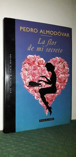 La Flor De Mi Secreto. Pedro Almodóvar Editorial: P & J