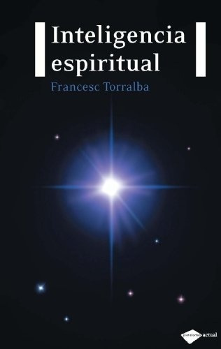 Inteligencia Espiritual - Francesc Torralba Rosello