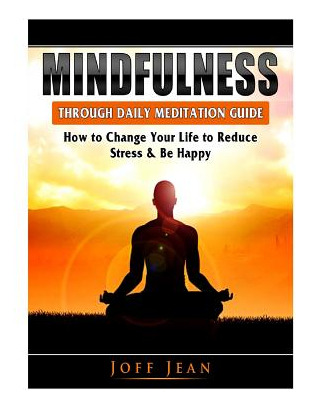 Libro Mindfulness Through Daily Meditation Guide: How To ...