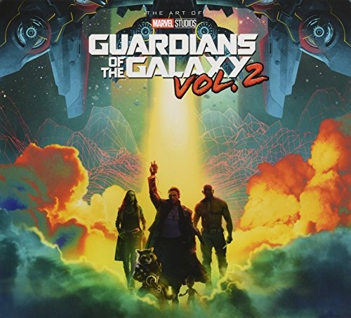 Marvels Guardians Of The Galaxy Vol 2 The Art Of The Movie