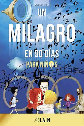 Un Milagro En 90 Días Para Niños - Lain García Calvo