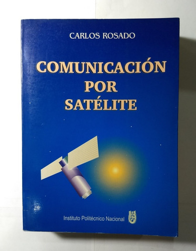 Comunicación Por Satélite , Carlos Rosado