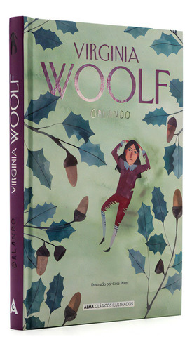 Orlando (clásicos Ilustrados): Orlando (clásicos Ilustrados), De Virginia Woolf. Editorial Alma, Tapa Dura, Edición 1 En Español, 2023