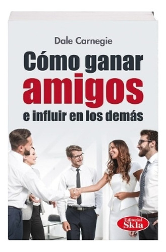 Cómo Ganar Amigos - Dale Carnegie  - Libro Nuevo, Original