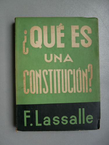 ¿ Que Es Una Constitución ? - F.lassalle - Siglo Veinte 