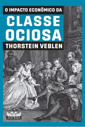 Libro Impacto Economico Da Classe Ociosa O De Veblen Thorste