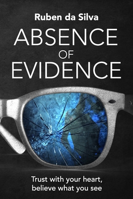 Libro Absence Of Evidence: Trust With Your Heart, Believe...