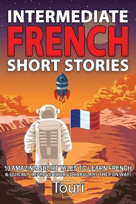 Libro Intermediate French Short Stories : 10 Amazing Shor...