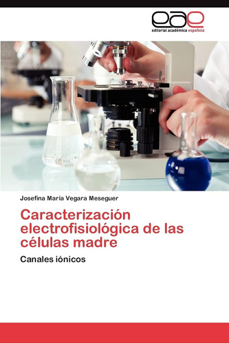 Libro: Caracterización Electrofisiológica De Las Células Mad