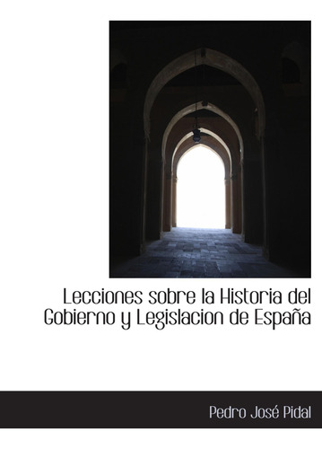 Libro: Lecciones Sobre Historia Del Gobierno Y Legislacion